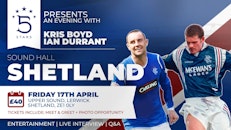 An Evening with Kris Boyd and Ian Durrant - Shetland
