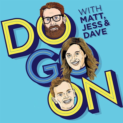 Do Go On: Live Podcast