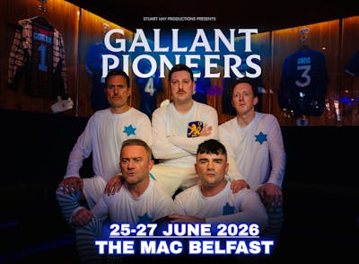 Gallant Pioneers - Belfast - Friday 26th June