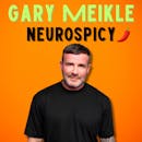 Gary Meikle: Neurospicy