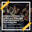 Introduction to African Theatre Performance Techniques with Alex Oma-Pius