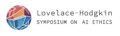 Lovelace-Hodgkin Symposium on AI Ethics