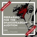 Preparing for the Shakespearean Audition Masterclass with ASJ