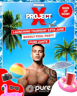 Project X Launch Party @ Pure Zante - Thurs 12th June!