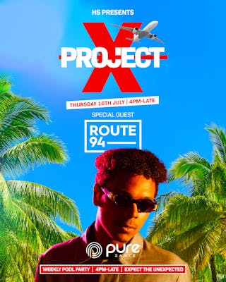 Project X @ Pure Zante - Thurs 10th July!