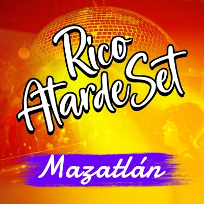 Rico Atardeset : Mazatlan