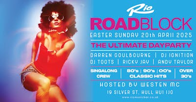 ROADBLOCK- DAY PARTY