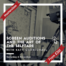 Screen Auditions and the Art of the Self Tape with Katy Carmichael