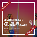 Shakespeare on the 21st Century Stage with Atri Banerjee