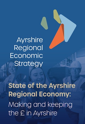 State of the Ayrshire Regional Economy: Making and Keeping the £ in Ayrshire