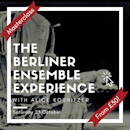 The Berliner Ensemble Experience with Alice Kornitzer
