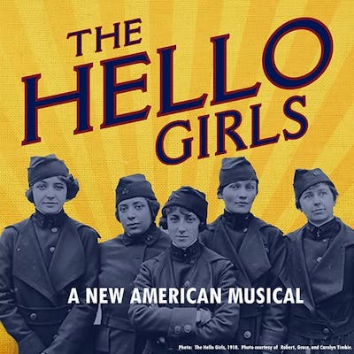 THE HELLO GIRLS: a new musical based on a true story