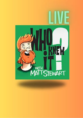 Who Knew It with Matt Stewart LIVE